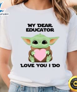 My Dear Educator Love You…