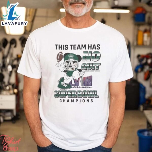 New York Jets Mickey Mouse This Team Has No Quit Super Bowl Champions 2024 Shirt