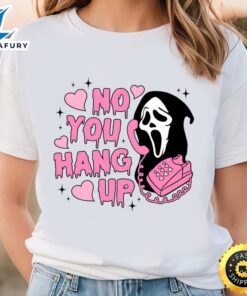 No You Hang Up Scream Valentine T-Shirt