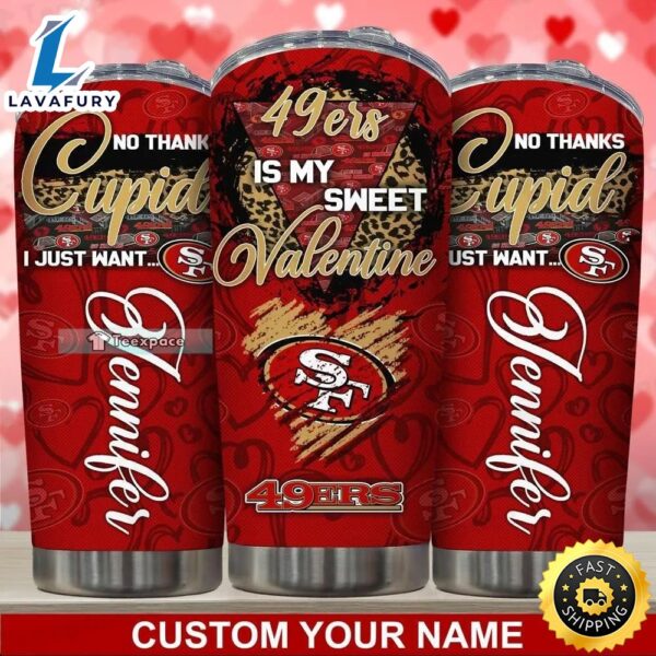 Personalized Name 49ers Is My Sweet Valentine Tumbler