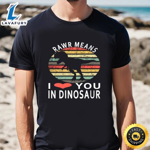 Rawr Means I Love You In Dinosaur Valentine’s Day T-Shirt
