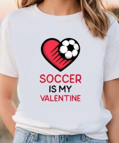 Soccer Is My Valentine Football…