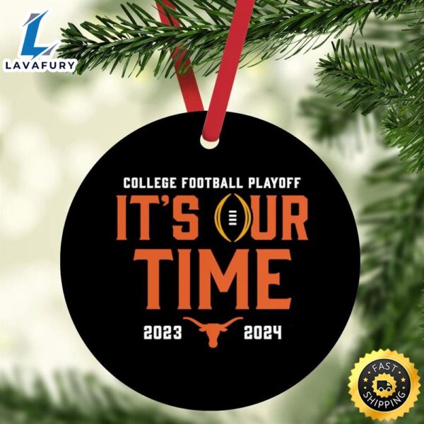 Texas Longhorns 2023 2024 College Football Playoff It’s Our Time Ornament
