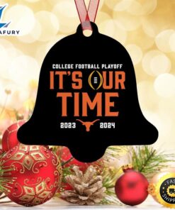 Texas Longhorns 2023 2024 College Football Playoff It’s Our Time Ornaments