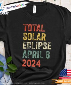 Total Solar Eclipse April 8 2024, Solar Eclipse 2024 Shirt