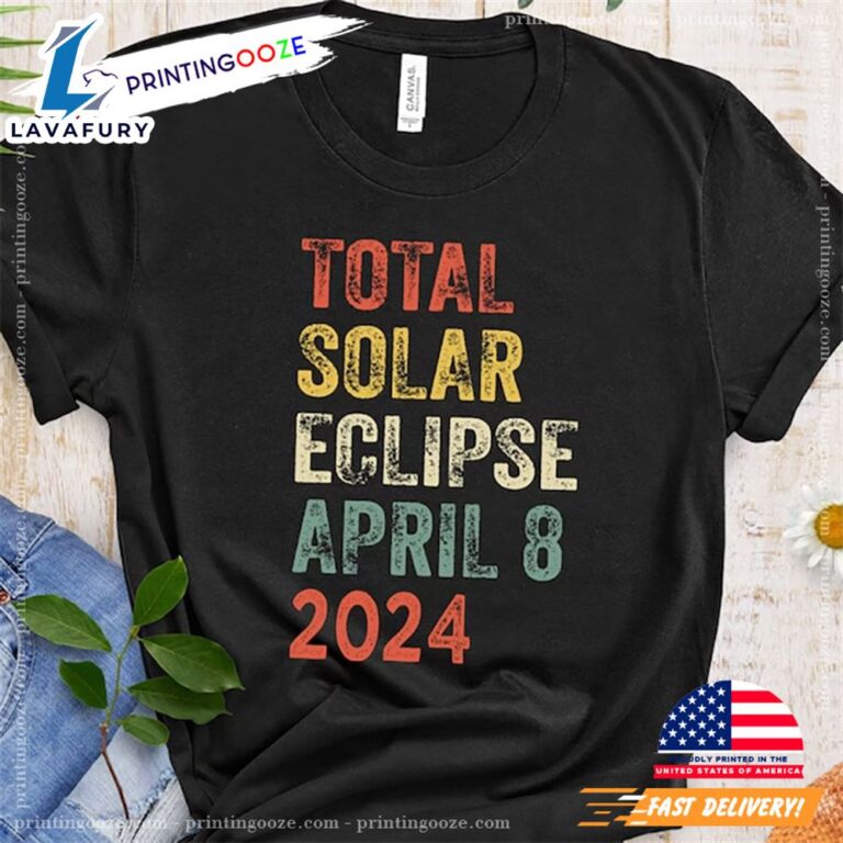 Total Solar Eclipse April 8 2024, Solar Eclipse 2024 Shirt - Lavafury