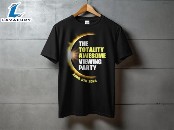 Total Solar Eclipse Shirt Funny Eclipse Viewing Party T-Shirt