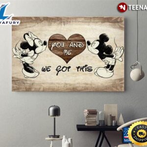 Valentine Day Vintage Disney Mickey Mouse & Minnie Mouse You And Me We Got This Canvas Poster
