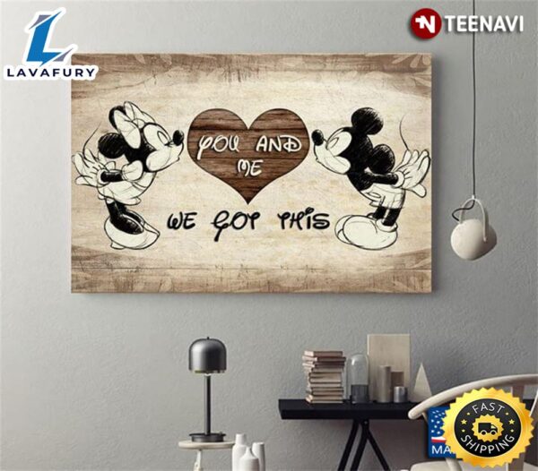 Valentine Day Vintage Disney Mickey Mouse & Minnie Mouse You And Me We Got This Canvas Poster