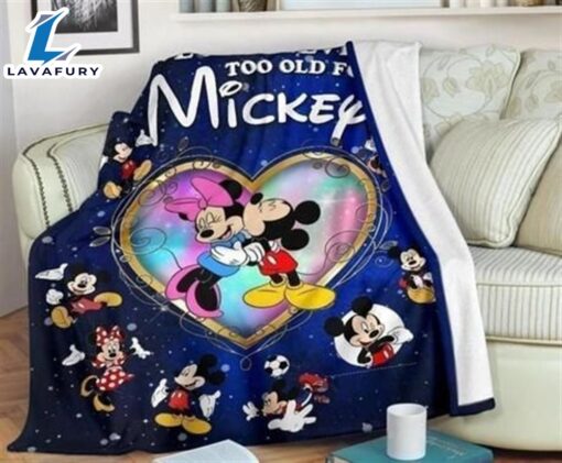 We Are Never Too Old For Mickey Best Seller Fleece Blanket Gift For Fan