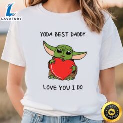 Yoda Best Dad Love You I Do valentine T-shirt