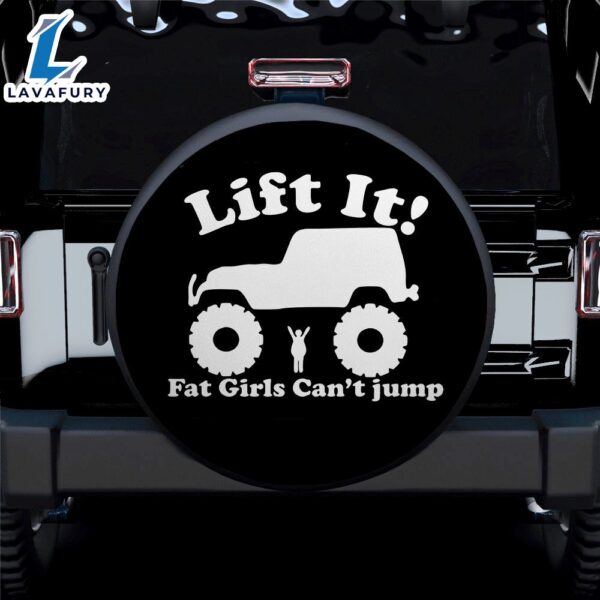 Lift It Fat Girls Cant Jump Vinyl Car Spare Tire Covers Gift For Campers
