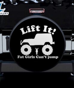 Lift It Fat Girls Cant Jump Vinyl Car Spare Tire Covers Gift For Campers