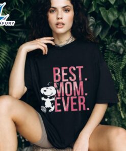 Best Mom Ever Snoopy Mom T Shirt Happy Mother’s Day
