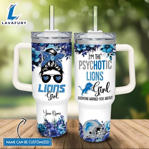 Custom Name I’m The Psychotic Lions Girl Flower Pattern 40oz Stainless Steel Tumbler with Handle and Straw Lid