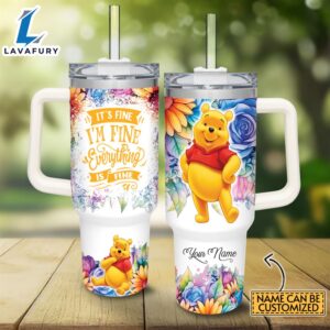 Custom Name It’s Fine I’m Fine Winnie the Pooh Colorful Flower Pattern 40oz Stainless Steel Tumbler with Handle and Straw Lid