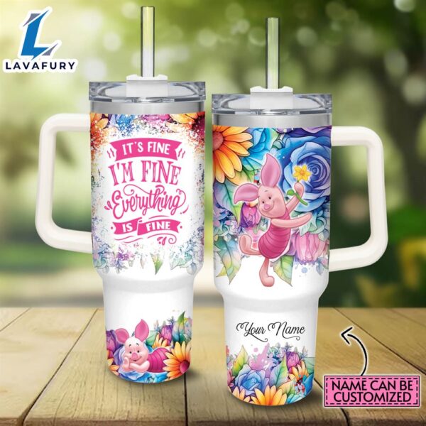 Disney Custom Name It’s Fine I’m Fine Piglet Colorful Flower Pattern 40oz Stainless Steel Tumbler with Handle and Straw Lid
