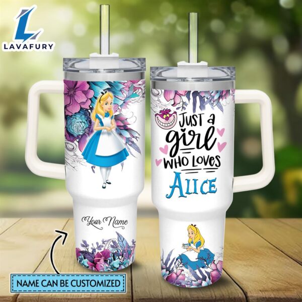 Disney Custom Name Just A Girl Loves Alice In Wonderland 40oz Stainless Steel Tumbler with Handle and Straw Lid