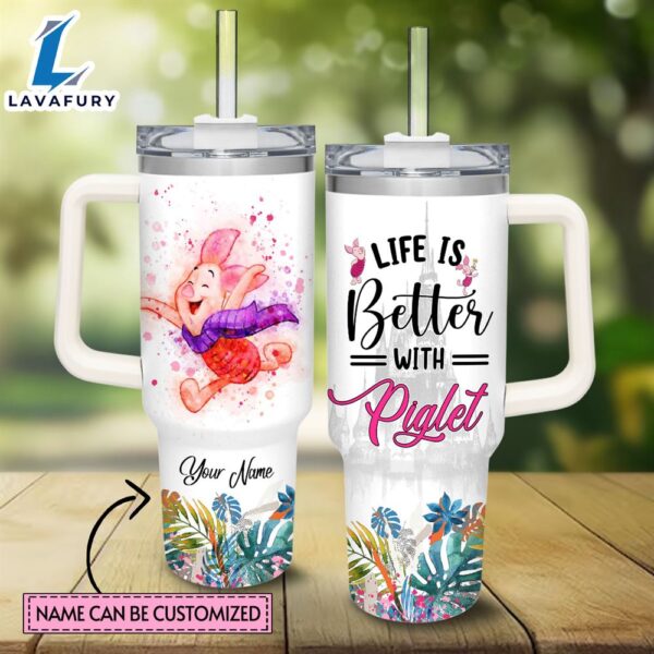 Disney Custom Name Life Is Better With Piglet 40oz Tumbler with Handle and Straw Lid
