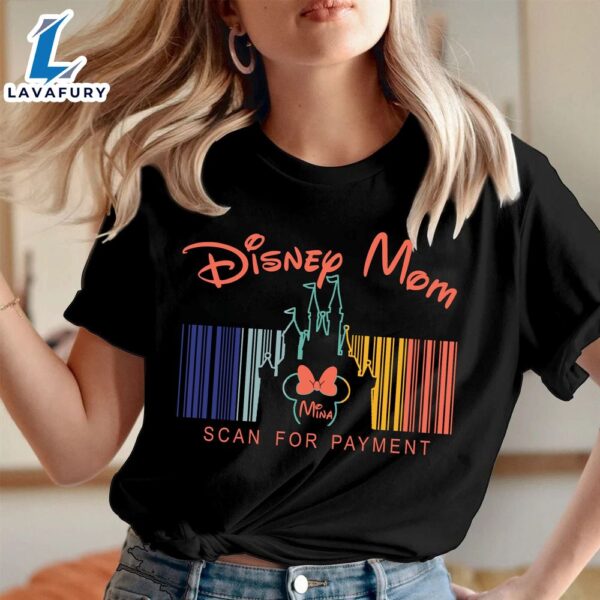 Disney Mom Scan For Payment Shirt