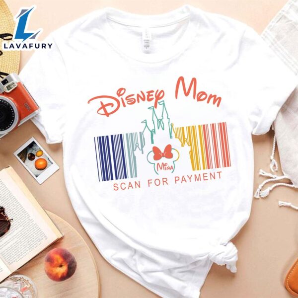 Disney Mom Scan For Payment Shirts