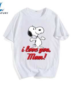 Happy Mothers Day I Love You Snoopy Mom T-Shirt