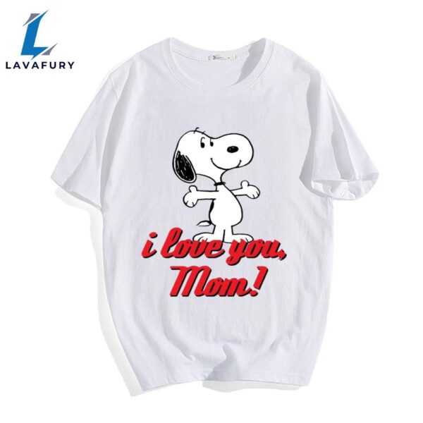Happy Mothers Day I Love You Snoopy Mom T-Shirt