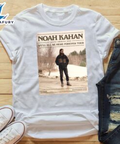 Noah Kahan Announces 2024 We Will All Be Here Forever Tour T-Shirt