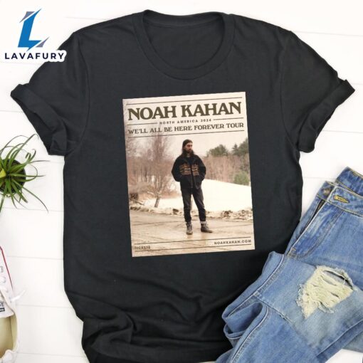 Noah Kahan Announces 2024 We Will All Be Here Forever Tour Unisex T-Shirt