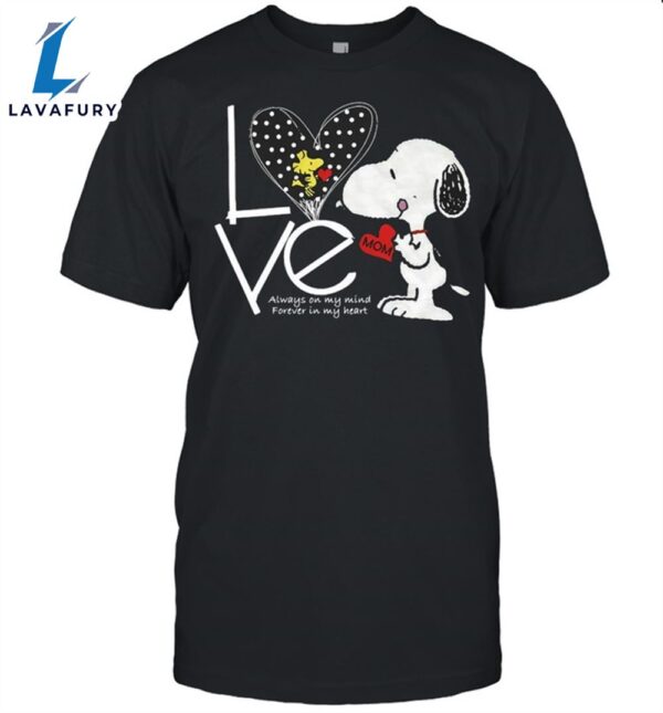 Snoopy Love Mom Always On My Mind Forever In My Heart T-Shirt