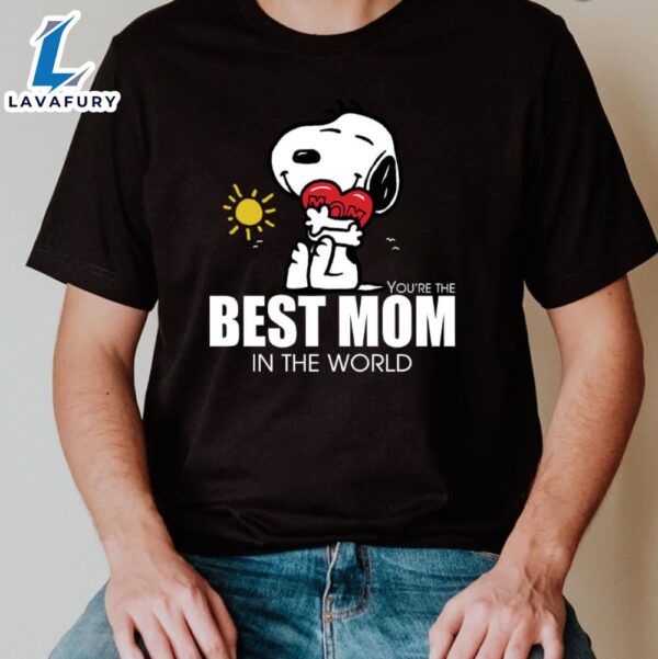 Snoopy You’re The Best Mom In The World T-Shirt