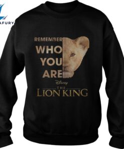 The Lion King Remember Who You Are Shirt – T Shirt Classic