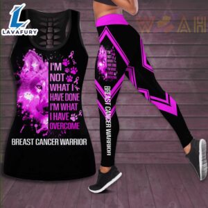 I’m Not What I Have Done I’m What I Have Overcome Breast Cancer Awareness 3D Hollow Tank Top &amp Leggings