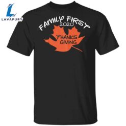 Family First 2020 Thanksgiving T-Shirt…