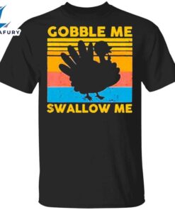 Gobble Me Swallow Me Thanksgiving…