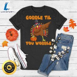 Gobble Til You Wobble Dabbing…