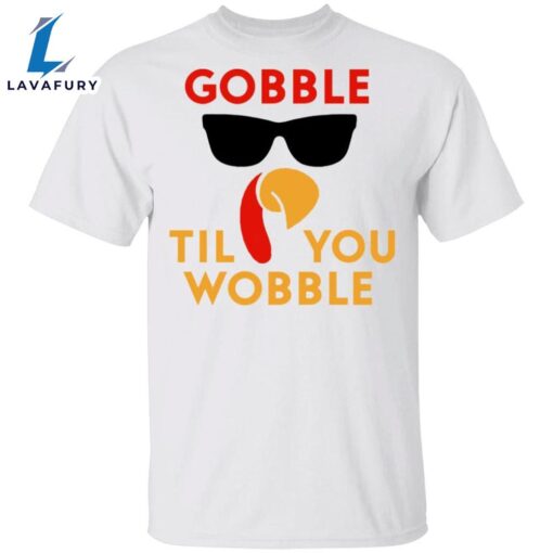 Gobble Til You Wobble T-Shirt Funny Turkey Shirt Graphic Tee Gift For Thanksgiving Day