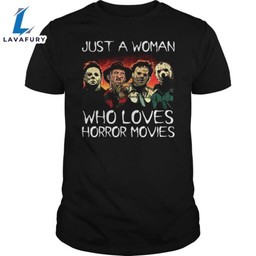 Halloween Just A Woman Who Loves Horror Movies Shirts