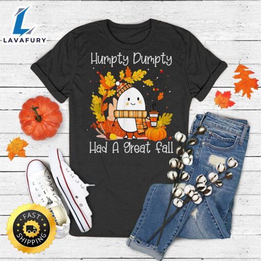 Humpty Dumpty Had A Great Fall Happy Fall Y’all Thanksgiving T-Shirt