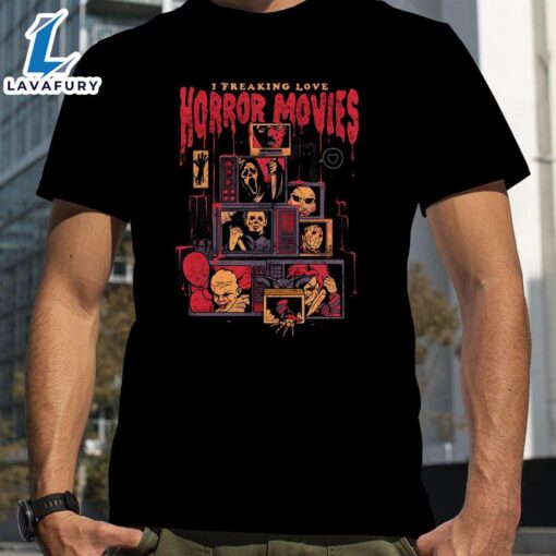 I Freaking Love Horror Movies T-Shirts