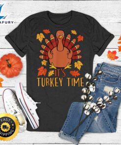 It’s Turkey Time Thanksgiving Shirt…