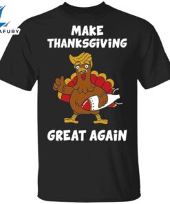 Make Thanksgiving Great Again T-Shirt…