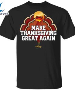 Make Thanksgiving Great Again T-Shirt…