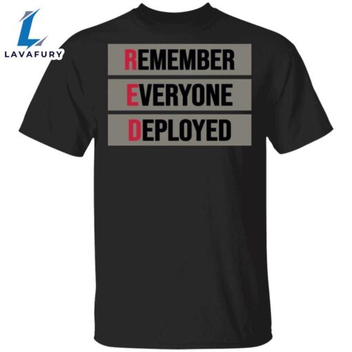 Remember Everyone Deployed T-Shirt Red Friday Shirts Military Outfit Thanksgiving Gifts