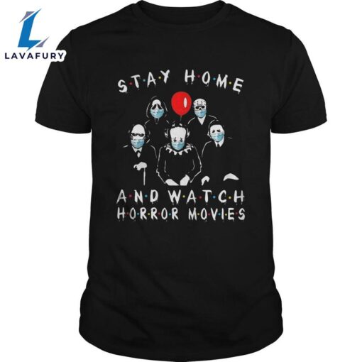 Stay Home And Watch Horror Movies Shirts