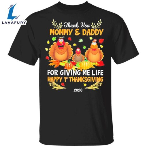 Thank You Mommy And Daddy For Giving Me Life Happy 1St Thanksgiving T-Shirt Gifts For Parents