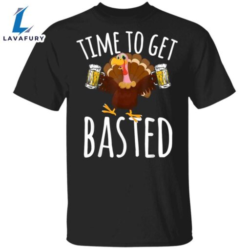 Time To Get Basted T-Shirt Hilarious Turkey Thanksgiving Shirt For Party Gifts For Beer Lovers