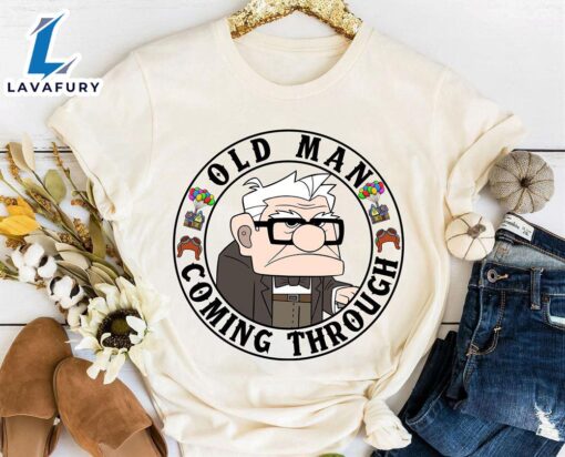 Disney Up Carl Old Man Coming Through T-Shirt