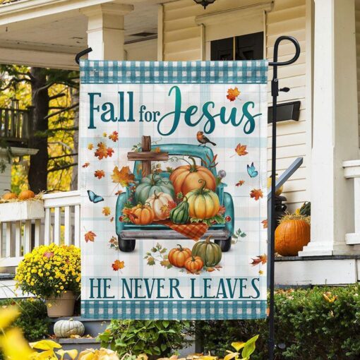 Fall Flag Fall For Jesus He Never Leaves Pumpkins Truck Thanksgiving Halloween Flag, Halloween Garden Flags