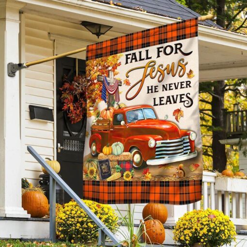 Fall Pumpkins Truck Flag Fall For Jesus He Never Leaves Halloween Thanksgiving Flag, Halloween Garden Flags